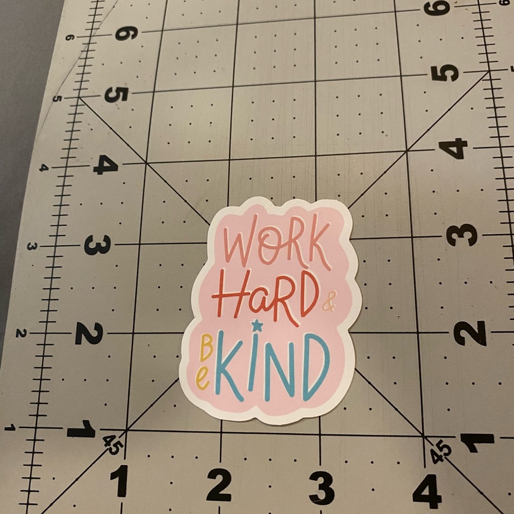 🌈20/$12🌈 Work Hard, Be Kind Sticker - Picture 2 of 3